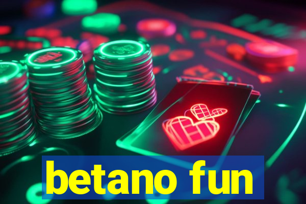 betano fun